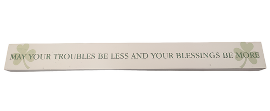 May your troubles be less and your blessings be more Plaque